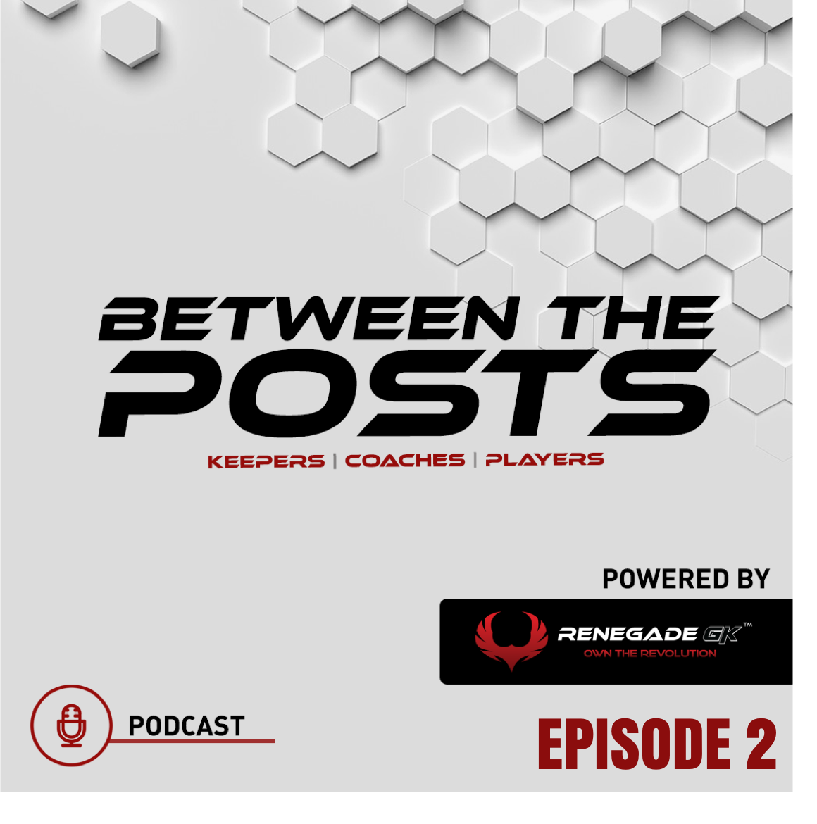 Between The Posts Ep. 2: How To Train Young Goalkeepers & Guidelines for Developing Youth Soccer Talent