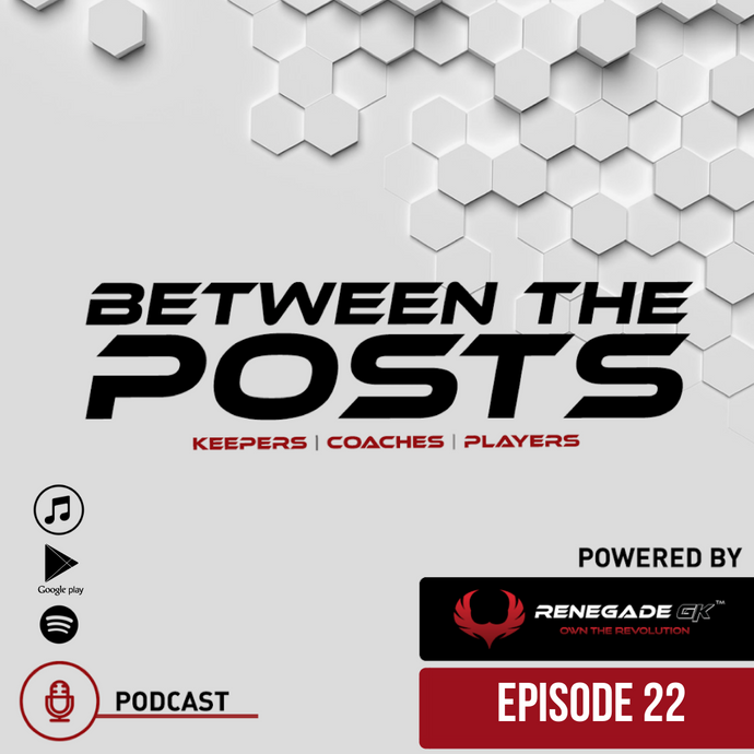 Between The Posts Ep. 22: The Small-Sided Approach With Large Results | Part 2 |